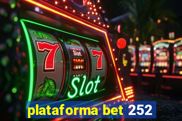 plataforma bet 252